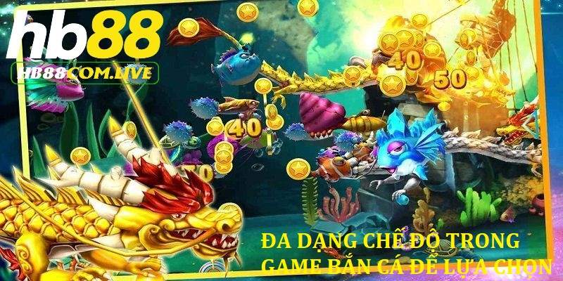 Đa dạng chế độ trong bắn cá 3D để lựa chọn