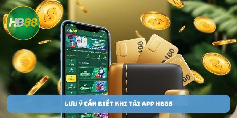  Cập nhật thường xuyên Lưu ý cần biết khi tải app HB88