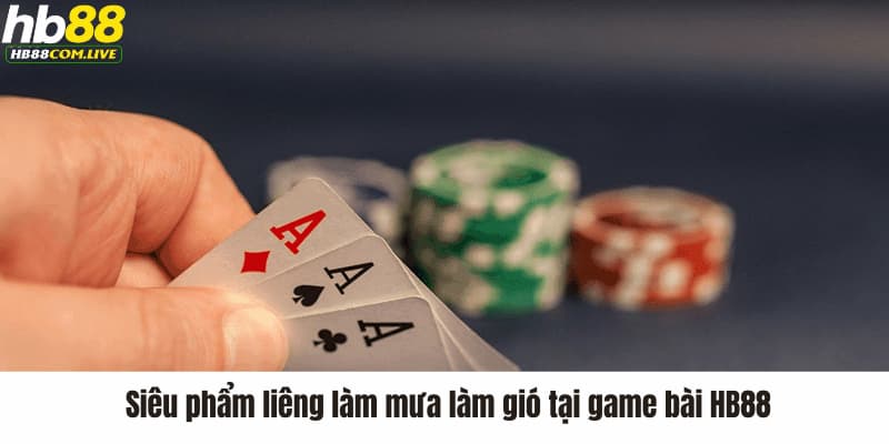 Siêu phẩm liêng làm mưa làm gió tại game bài HB88