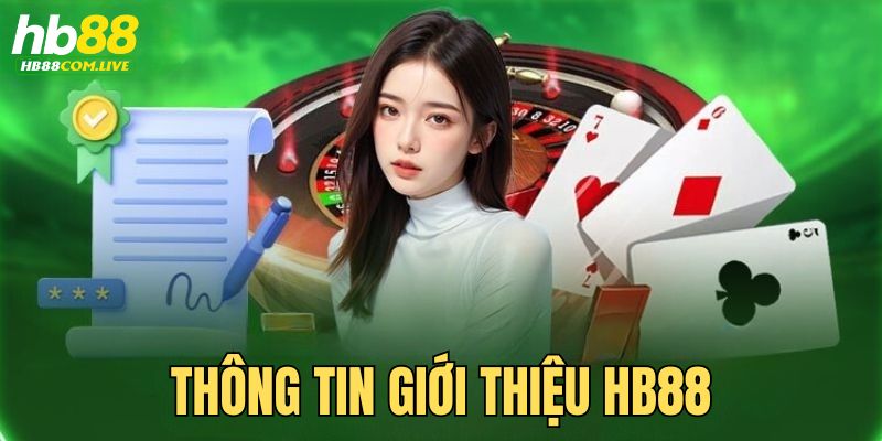 Giới thiệu tổng quan thông tin của nhà cái HB88